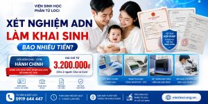 xét nghiệm adn khai sinh bao nhiêu tiền
